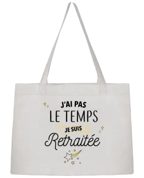 Sac Shopping J'ai pas le temps je suis retraitée par La boutique de Laura